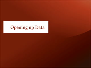 Opening up Data
 