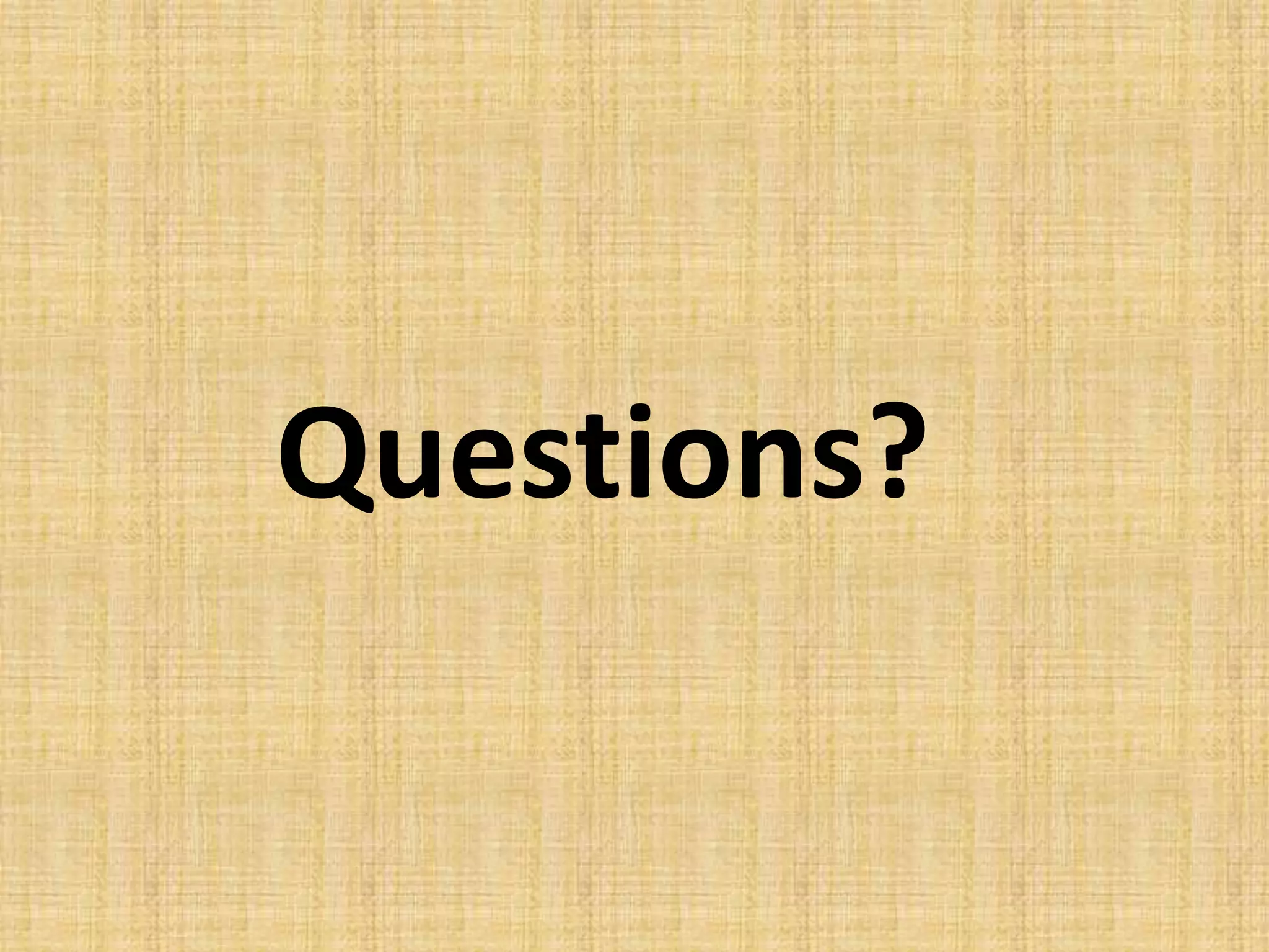 Questions?
 