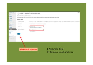 Click Install to setup   Network Title
                         Admin e-mail address
 