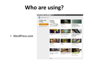 Who are using?



• WordPress.com
 