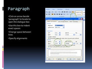 ParagraphClick on arrow beside ‘paragraph’ to locate to open the dialogue box