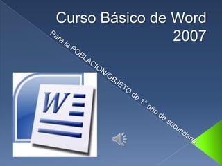 Curso Básico de Word
                2007
 