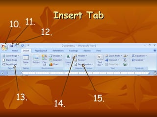 Insert Tab 10. 11. 12. 13. 14. 15. 