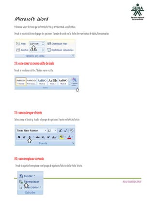 Microsoft Word
DIANACAROLINATOVAR
Pulsando sobrelalíneaque delimitala fila yarrastrando conel ratón.
DesdelaopciónAltoenelgrupo de opciones Tamañodeceldaenla fichaHerramientas detabla: Presentación
28. como crearun nuevoestilo detexto
Desdelaventanaestilos /botónnuevoestilo.
29. comosubrayar el texto
Seleccionar eltextoy Acudir al grupo de opciones FuenteenlafichaInicio
30. comoremplazarun texto
DesdelaopciónReemplazar enelgrupo de opciones Edicióndelaficha Inicio.
 