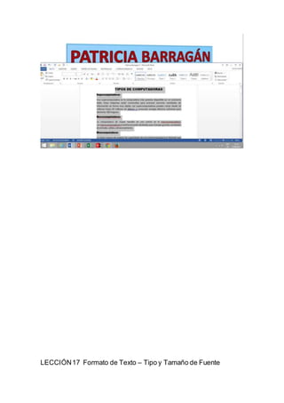 LECCIÓN17 Formato de Texto – Tipo y Tamaño de Fuente
 