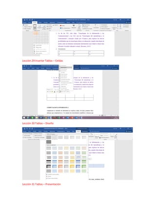 Lección 29 Insertar Tablas – Celdas
Lección 30 Tablas – Diseño
Lección 31 Tablas – Presentación
 