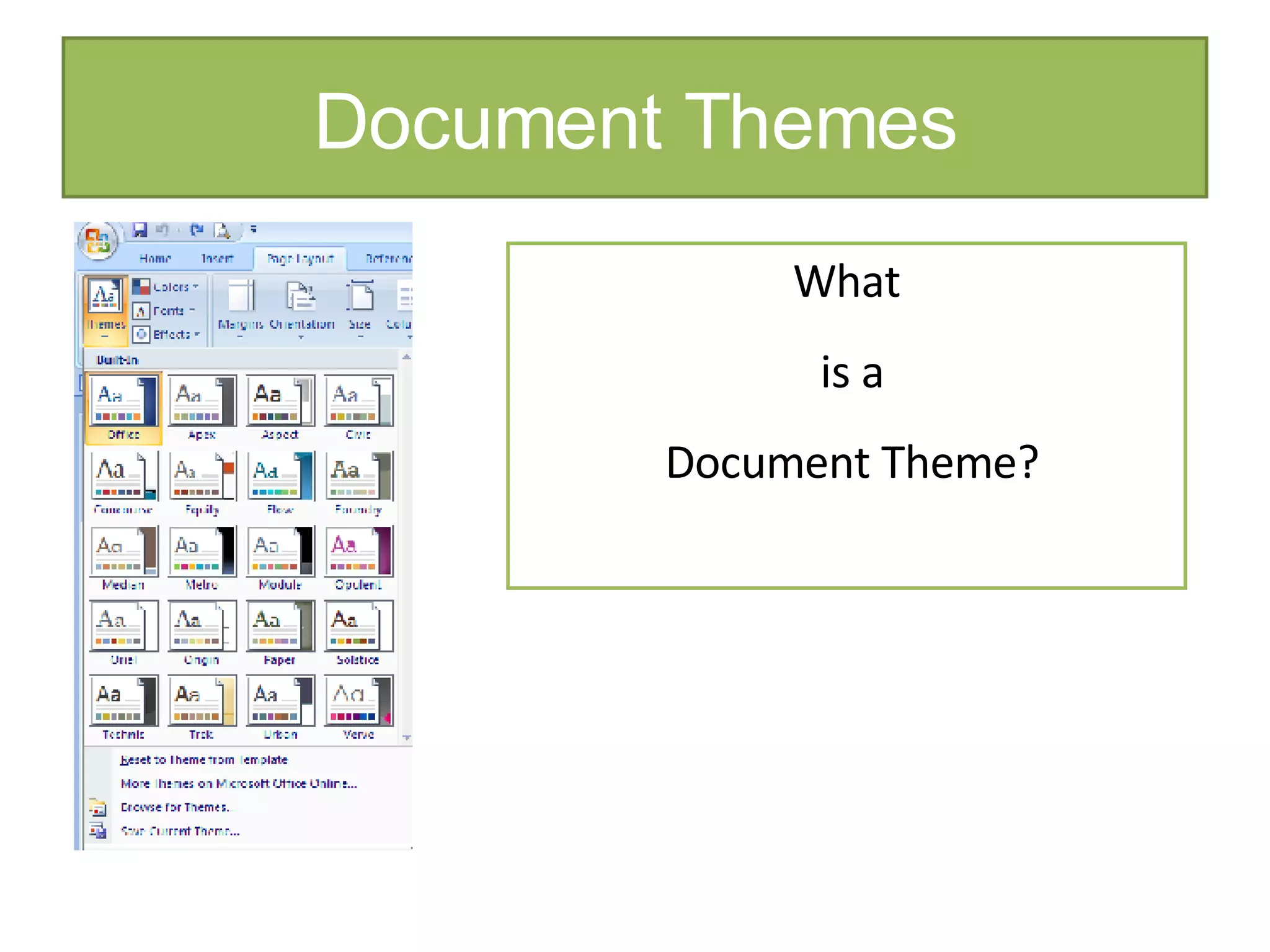 Document Themes What is a Document Theme? 