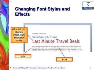 Changing Font Styles and Effects Microsoft Office 2007-Illustrated Introductory, Windows Vista Edition 48 point, red, shadow effect, 80% character scale Italic Bold 