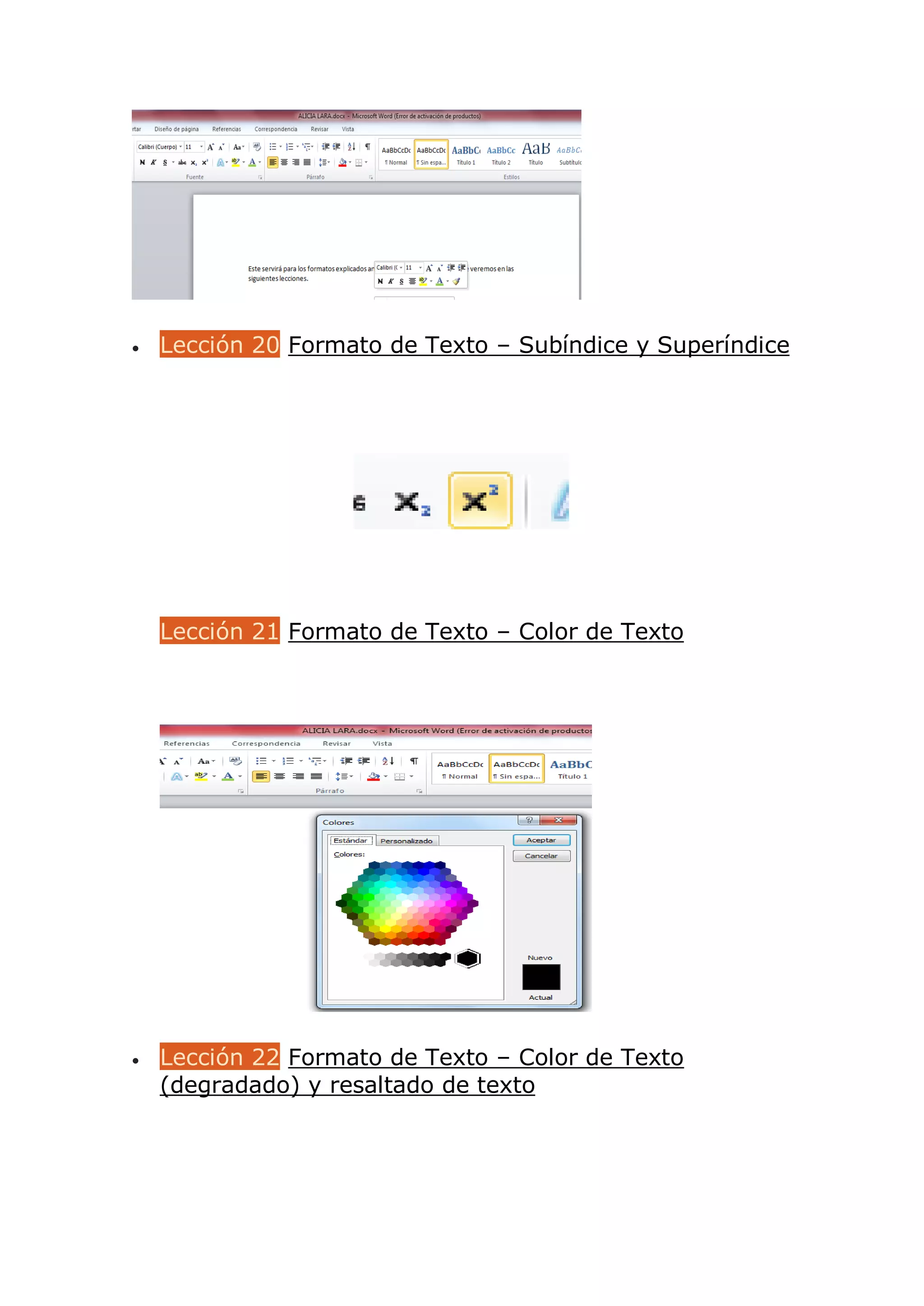 Lección 20 Formato de Texto – Subíndice y Superíndice
Lección 21 Formato de Texto – Color de Texto
 Lección 22 Formato de Texto – Color de Texto
(degradado) y resaltado de texto
 