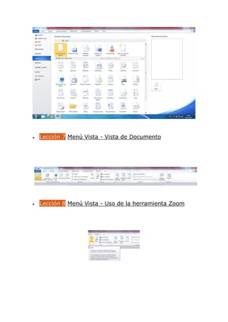  Lección 7 Menú Vista - Vista de Documento
 Lección 8 Menú Vista - Uso de la herramienta Zoom
 