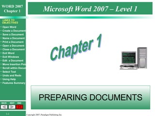 Microsoft Word 2007 – Level 1 PREPARING DOCUMENTS Chapter 1 