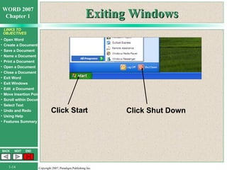 Exiting Windows Click Shut Down Click Start 