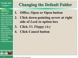 Changing the Default Folder Office, Open or Open button Click down-pointing arrow at right side of  Look in  option box Click  3½   Floppy (A:) Click Cancel button 