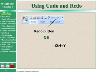 Using Undo and Redo Redo button OR Ctrl+Y 