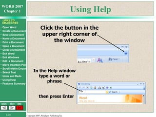 Using Help Click the button in the upper right corner of the window In the Help window type a word or phrase then press Enter 