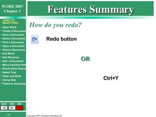 Features Summary How do you redo? Redo button OR Ctrl+Y 