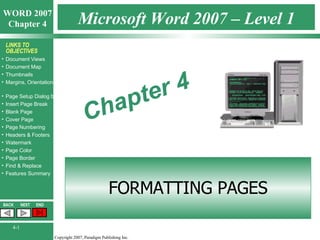 Microsoft Word 2007 – Level 1 FORMATTING PAGES Chapter 4 