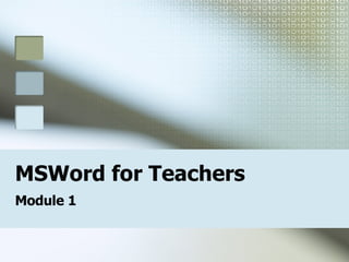 MSWord for Teachers Module 1 