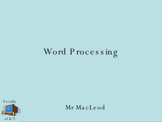 Word Processing Mr MacLeod 