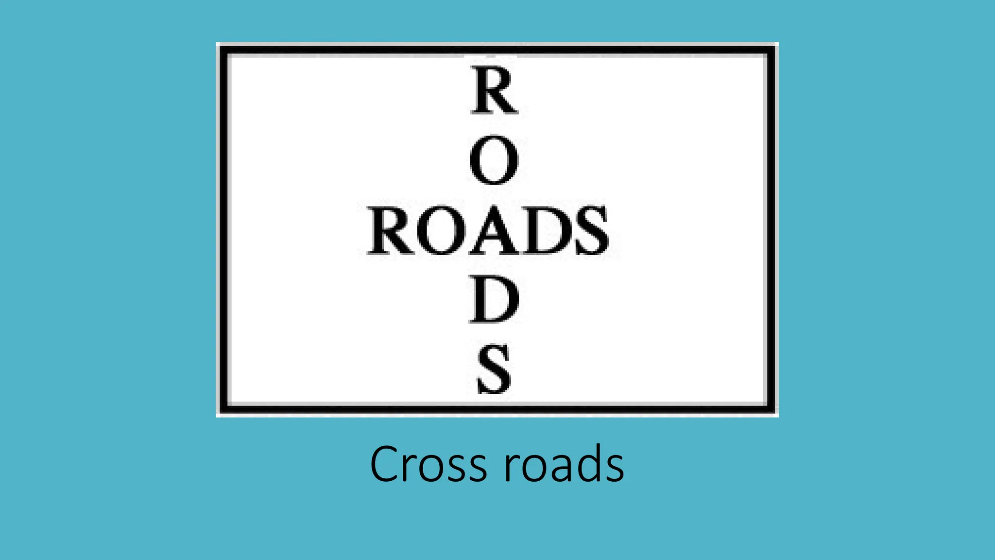 Cross roads
 