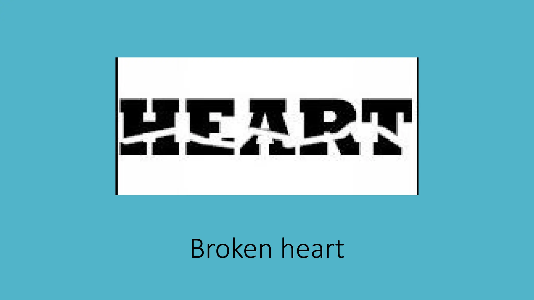 Broken heart
 