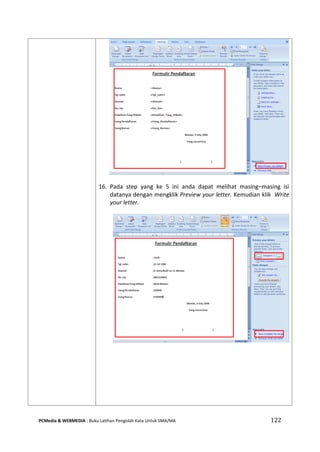 PCMedia & WEBMEDIA : Buku Latihan Pengolah Kata Untuk SMA/MA 122 
16. Pada step yang ke 5 ini anda dapat melihat masing–masing isi datanya dengan mengklik Preview your letter. Kemudian klik Write your letter. 
 
