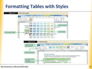 XPXPXPFormatting Tables with Styles
New Perspectives on Microsoft Word 2010 22
 