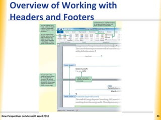 XPXPXP
Overview of Working with
Headers and Footers
New Perspectives on Microsoft Word 2010 23
 
