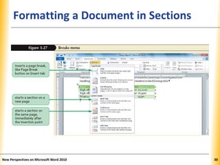 XPXPXPFormatting a Document in Sections
New Perspectives on Microsoft Word 2010 30
 