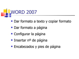 WORD 2007 ,[object Object],[object Object],[object Object],[object Object],[object Object]