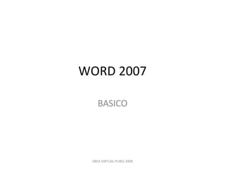 WORD 2007 BASICO AREA VIRTUAL PUNO-2008 