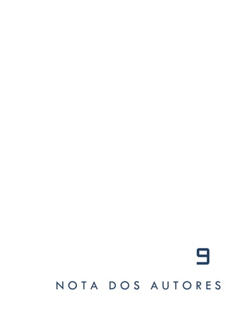 9
NOTA DOS AUTORES
 