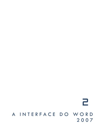 2
A INTERFACE DO WORD
                2007
 