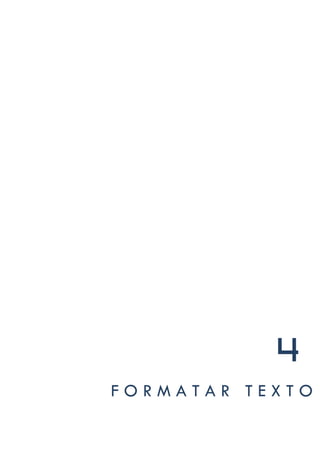 4
FORMATAR TEXTO
 