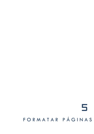 5
FORMATAR PÁGINAS
 