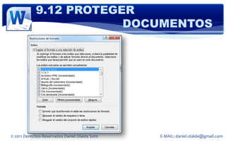 9.12 PROTEGER
                        DOCUMENTOS




© 2011 Derechos Reservados Daniel Olalde Soto   E-MAIL: daniel.olalde@gmail.com
 