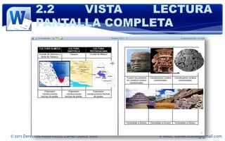 2.2   VISTA   LECTURA
            PANTALLA COMPLETA




© 2011 Derechos Reservados Daniel Olalde Soto   E-MAIL: daniel.olalde@gmail.com
 