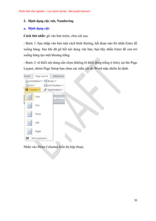 Phiên bản thử nghiệm – Lưu hành nội bộ - Microsoft Vietnam
35
2. Định d ng cột, tab, Numbering
a. Định d ng cột
Cách thứ n...
