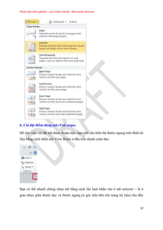 Phiên bản thử nghiệm – Lưu hành nội bộ - Microsoft Vietnam
37
b. Cài đặt điểm dừng tab (Tab stops)
Để cho vi c cài đặt tab...