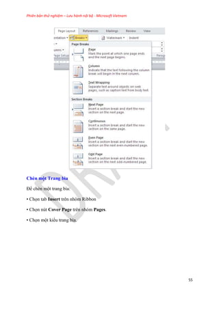Phiên bản thử nghiệm – Lưu hành nội bộ - Microsoft Vietnam
55
Chèn một Trang bìa
Để chèn một trang bìa:
• Chọn tab Insert ...