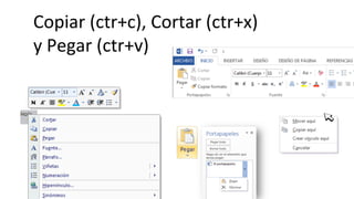 Copiar 
(ctr+c), 
Cortar 
(ctr+x) 
y 
Pegar 
(ctr+v) 
 