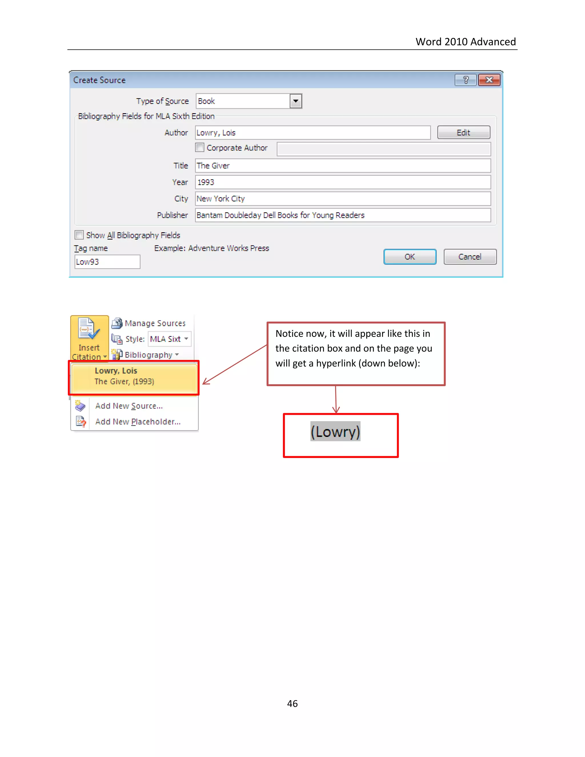 Word 2010 Advanced
46
Notice now, it will appear like this in
the citation box and on the page you
will get a hyperlink (down below):
 