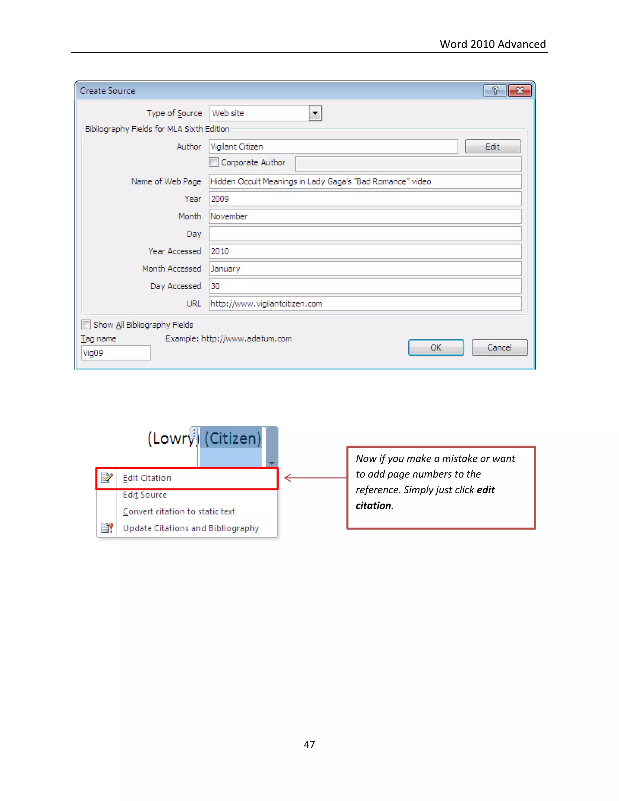 Word 2010 Advanced
47
Now if you make a mistake or want
to add page numbers to the
reference. Simply just click edit
citation.
 
