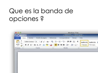 Que es la banda de
opciones ?
 