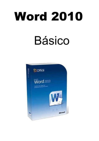 Word 2010
Básico
 