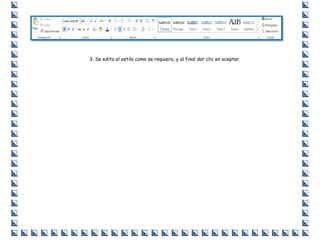 3. Se edita el estilo como se requiera, y al final dar clic en aceptar.

 