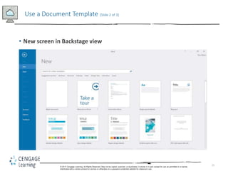 23
• New screen in Backstage view
Use a Document Template (Slide 2 of 3)
© 2017 Cengage Learning. All Rights Reserved. May...