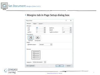 5
• Margins tab in Page Setup dialog box
Set Document Margins (Slide 3 of 5)
Enhanced Microsoft Office 2013 - Illustrated
 