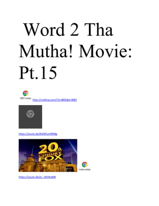 Word 2 Tha
Mutha! Movie:
Pt.15
0001.webp
http://smbhax.com/?e=0001&d=0001
https://youtu.be/N33X1uV6NNg
 
