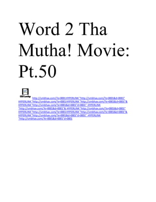 Word 2 Tha
Mutha! Movie:
Pt.50
http://smbhax.com/?e=0001HYPERLINK "http://smbhax.com/?e=0001&d=0001"
HYPERLINK"http://smbhax.com/?e=0001HYPERLINK "http://smbhax.com/?e=0001&d=0001"&
HYPERLINK"http://smbhax.com/?e=0001&d=0001"d=0001" HYPERLINK
"http://smbhax.com/?e=0001&d=0001"& HYPERLINK"http://smbhax.com/?e=0001&d=0001"
HYPERLINK"http://smbhax.com/?e=0001HYPERLINK "http://smbhax.com/?e=0001&d=0001"&
HYPERLINK"http://smbhax.com/?e=0001&d=0001"d=0001" HYPERLINK
"http://smbhax.com/?e=0001&d=0001"d=0001
 